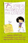 75 Consejos para sobrevivir en el colegio (75 Consejos 1)