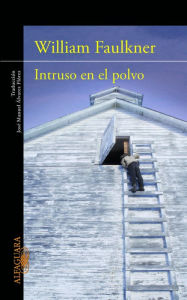 Title: Intruso en el polvo, Author: William Faulkner