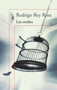 Title: Los sordos, Author: Rodrigo Rey Rosa
