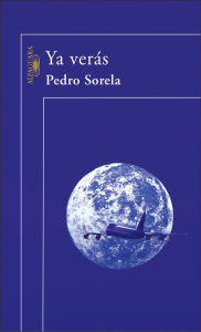 Title: Ya verás, Author: Pedro Sorela