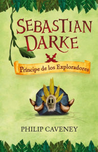 Title: Sebastian Darke 3. Príncipe de los Exploradores, Author: Philip Caveney