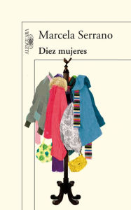 Title: Diez mujeres, Author: Marcela Serrano