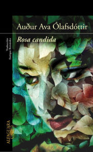 Title: Rosa candida, Author: Auður Ava Ólafsdóttir