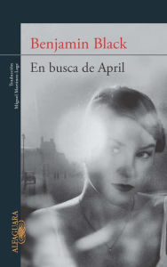Title: En busca de April (Elegy for April), Author: Benjamin Black