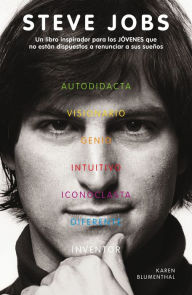 Title: Steve Jobs: Un libro inspirador para los JÓVENES que no están dispuestos a renunciar a sus sueños, Author: Karen Blumenthal