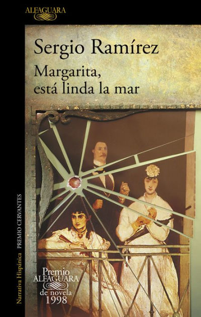Margarita, está linda la mar (Premio Alfaguara de novela 1998) by ...