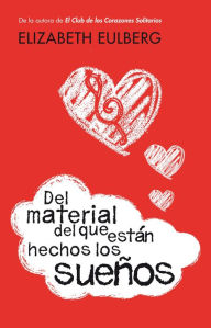 Title: Del material del que están hechos los sueños, Author: Elizabeth Eulberg