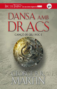 Title: Dansa amb dracs (Cançó de gel i foc 5), Author: George R. R. Martin