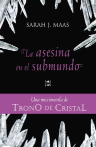 Trono de cristal. Micronovela 3. La asesina en el submundo