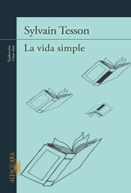 Title: La vida simple, Author: Sylvain Tesson