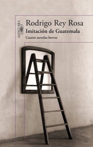 Title: Imitación de Guatemala, Author: Rodrigo Rey Rosa