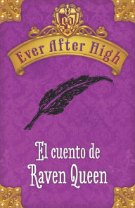 Title: Ever After High. El cuento de Raven Queen, Author: Shannon Hale