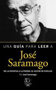 Title: Una guía para leer a José Saramago, Author: José Saramago