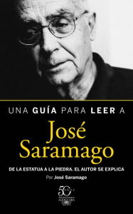Title: Una guía para leer a José Saramago, Author: Saramago José