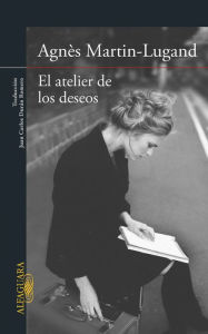 Title: El atelier de los deseos, Author: Agnès Martin-Lugand