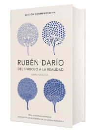 Title: Ruben Dario, del simbolo a la realidad. Obra selecta, Author: Ruben Dario