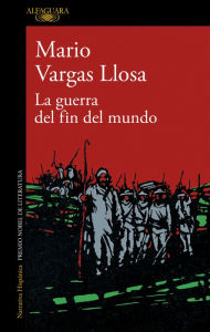 Title: La guerra del fin del mundo, Author: Mario Vargas Llosa