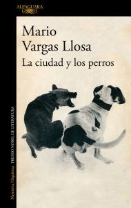 Title: La ciudad y los perros, Author: Mario Vargas Llosa