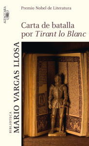 Title: Carta de batalla por Tirant lo Blanc, Author: Mario Vargas Llosa