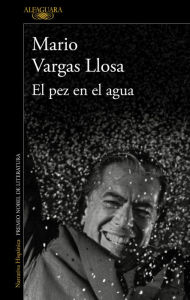 Title: El pez en el agua, Author: Mario Vargas Llosa