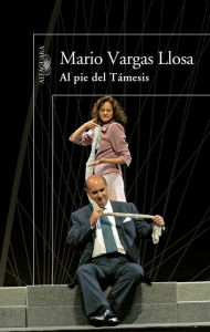 Title: Al pie del Támesis, Author: Mario Vargas Llosa