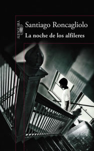 Title: La noche de los alfileres, Author: Santiago Roncagliolo