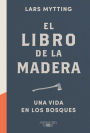 El libro de la madera: Una vida en los bosques