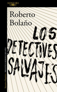 Title: Los detectives salvajes, Author: Roberto Bolaño