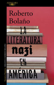 Title: La literatura nazi en América, Author: Roberto Bolaño