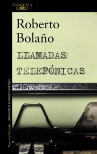 Title: Llamadas telefónicas, Author: Roberto Bolaño