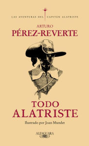 Download free pdf ebook Todo Alatriste / The Complete Captain Alatriste by  English version