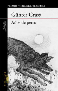 Title: Años de perro (Trilogía de Danzig 3), Author: Günter Grass