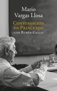 Title: Conversación en Princeton con Rubén Gallo, Author: Mario Vargas Llosa
