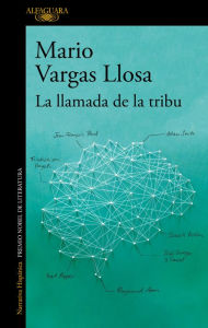 Title: La llamada de la tribu, Author: Mario Vargas Llosa