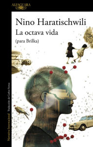 Title: La octava vida (para Brilka), Author: Nino Haratischwili