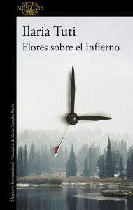 Title: Flores sobre el infierno, Author: Ilaria Tuti