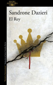 Title: El Rey (Colomba y Dante 3), Author: Sandrone Dazieri