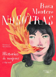 Title: Nosotras. Historias de mujeres y algo más / Us: Stories of Women and More, Author: Rosa Montero