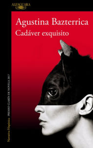 Free download books uk Cadaver exquisito (Premio Clarin 2017) / Tender is the Flesh English version 9788420433424