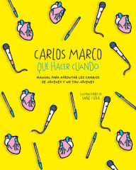 Title: Qué hacer cuando: Manual para afrontar los cambios de jóvenes y no tan jóvenes, Author: Carlos Marco