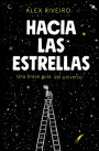 Hacia las estrellas / Towards the Stars