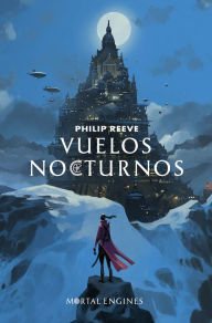 Title: Vuelos nocturnos (Mortal Engines 0), Author: Philip Reeve