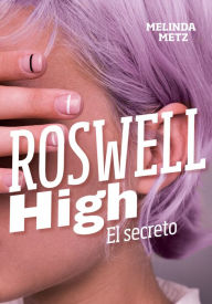 Title: El secreto (Roswell High), Author: Melinda Metz