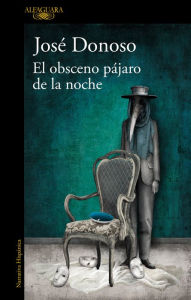 Title: El obsceno pájaro de la noche / The Obscene Bird of Night, Author: Jose Donoso