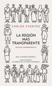 Title: La región más transparente (Edición conmemorativa de la RAE y la ASALE), Author: Carlos Fuentes