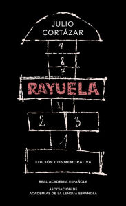 Title: Rayuela (Edición conmemorativa de la RAE y la ASALE), Author: Julio Cortázar