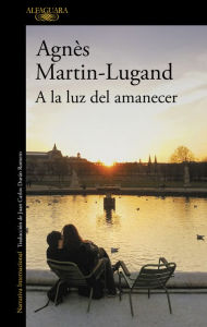 Title: A la luz del amanecer, Author: Agnès Martin-Lugand