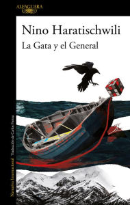 French ebook free download La Gata y el General / The Cat and the General by Nino Haratischwili