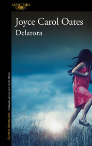Title: Delatora / My Life as a Rat, Author: Joyce Carol Oates