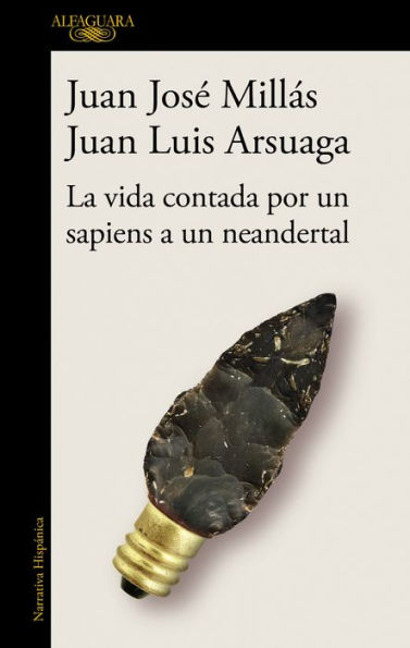 La vida contada por un sapiens a un neandertal / Life as Told by a Sapiens to a Neanderthal